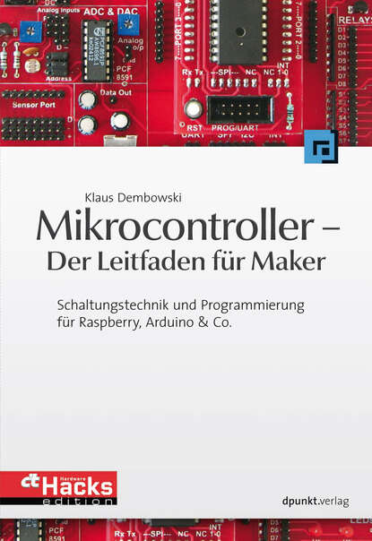 Klaus  Dembowski - Mikrocontroller - Der Leitfaden für Maker