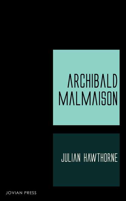 Julian  Hawthorne - Archibald Malmaison
