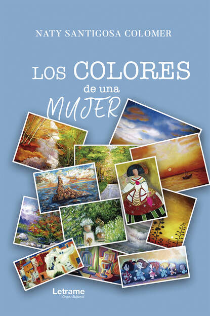 Naty Santigosa Colomer - Los colores de una mujer