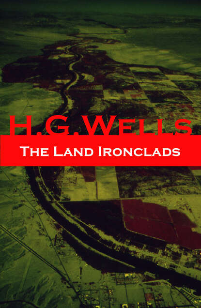 H. G. Wells - The Land Ironclads (A rare science fiction story by H. G. Wells)