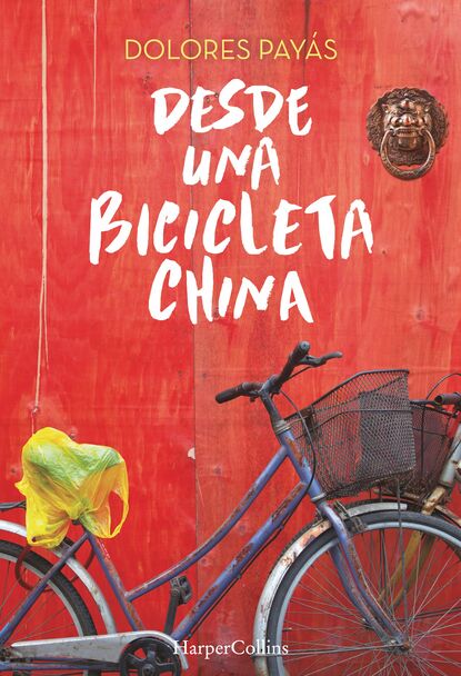 Dolores Payás - Desde una bicicleta china