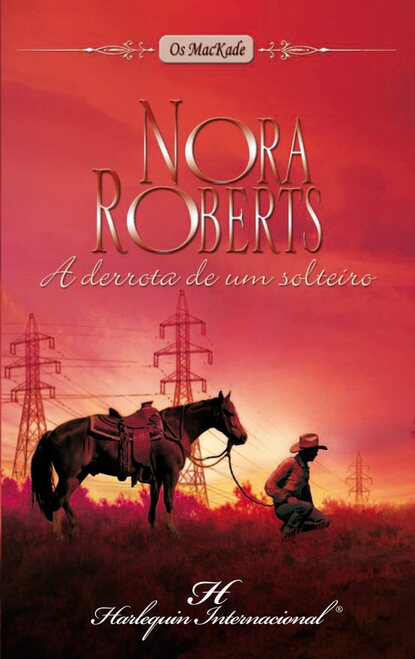 Нора Робертс - A derrota de um solteiro
