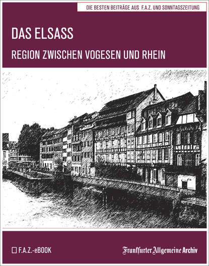 Frankfurter Allgemeine  Archiv - Das Elsass