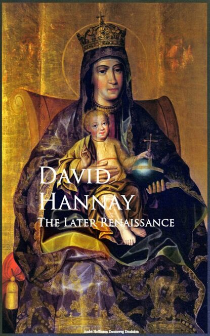 David Hannay - The Later Renaissance