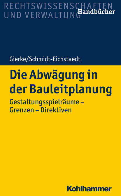 

Die Abwägung in der Bauleitplanung