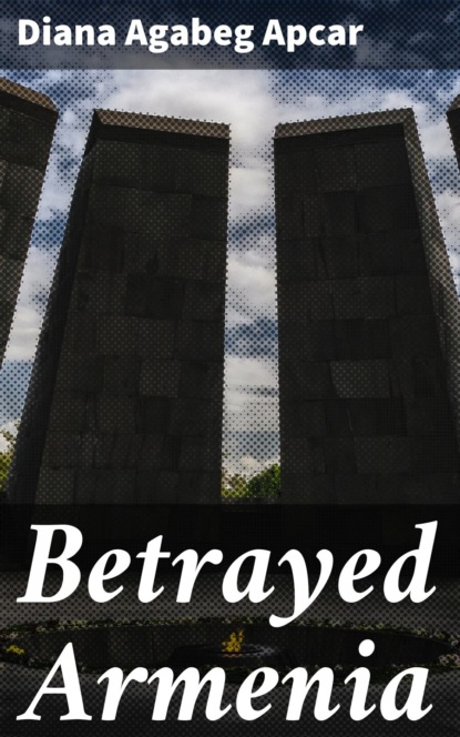 

Betrayed Armenia