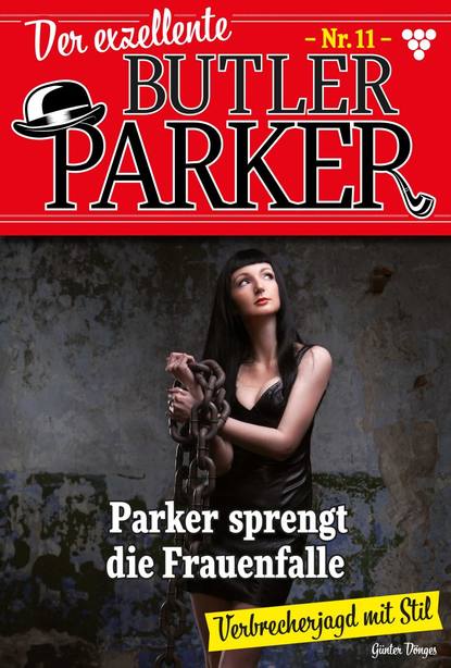Günter Dönges - Der exzellente Butler Parker 11 – Kriminalroman