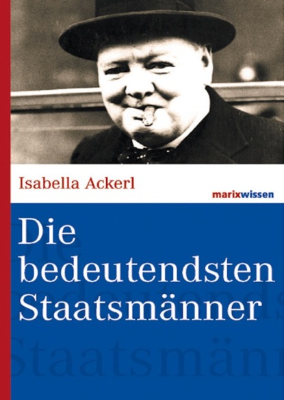 Isabella Ackerl - Die bedeutendsten Staatsmänner