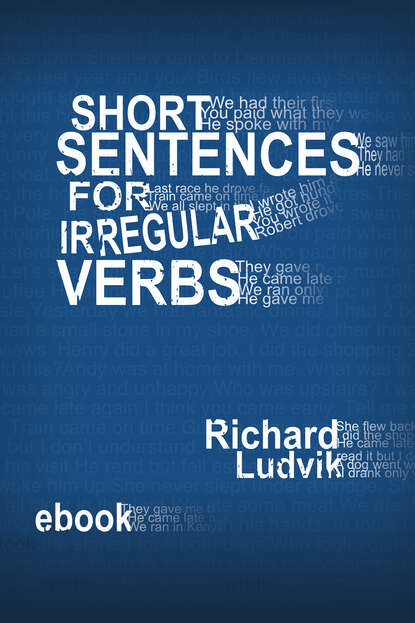 Richard  Ludvik - Short sentences for irregular verbs