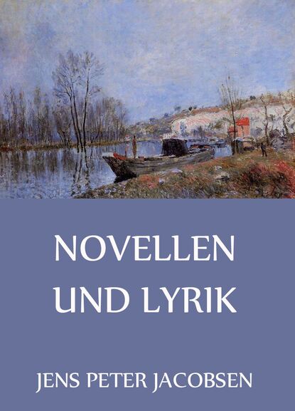 Jens Peter Jacobsen - Novellen und Lyrik
