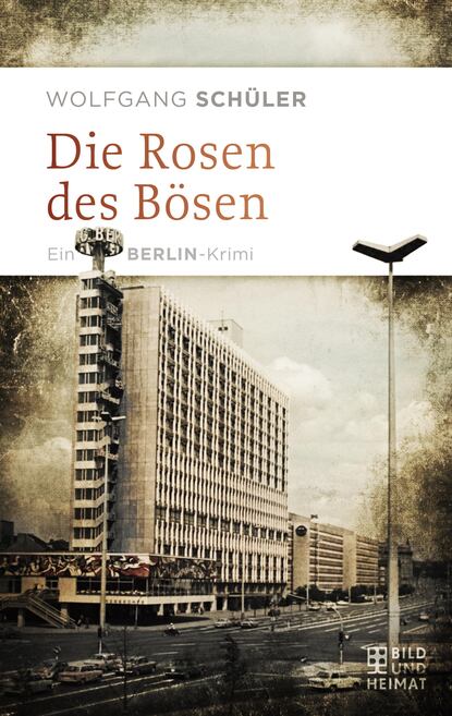 Wolfgang  Schuler - Die Rosen des Bösen