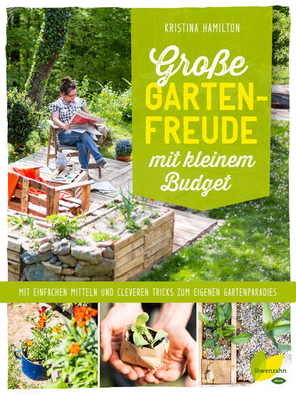 Große Gartenfreude mit kleinem Budget