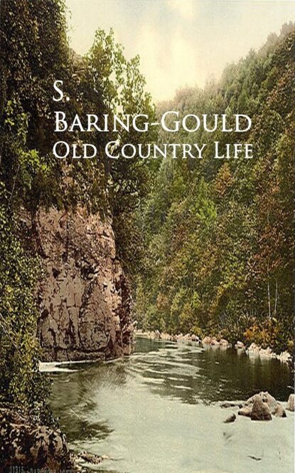 S. (Sabine) Baring-Gould - Old Country Life