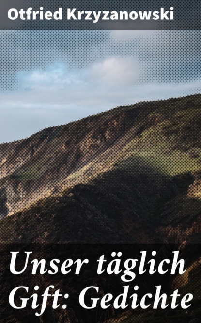 

Unser täglich Gift: Gedichte