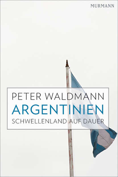 Argentinien (Peter Waldmann). 