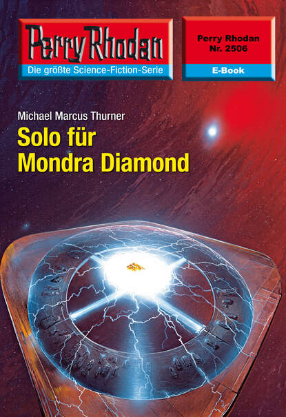 Michael Marcus Thurner - Perry Rhodan 2506: Solo für Mondra Diamond