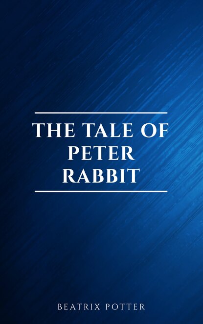 

The Tale of Peter Rabbit