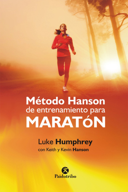 Keith Hanson - Método Hanson de entrenamiento para maratón