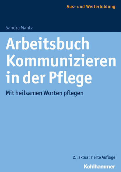 

Arbeitsbuch Kommunizieren in der Pflege