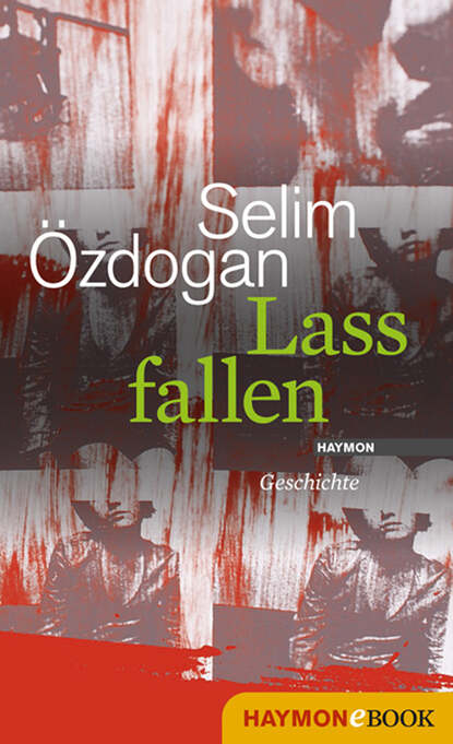 Lass fallen (Selim  Ozdogan). 