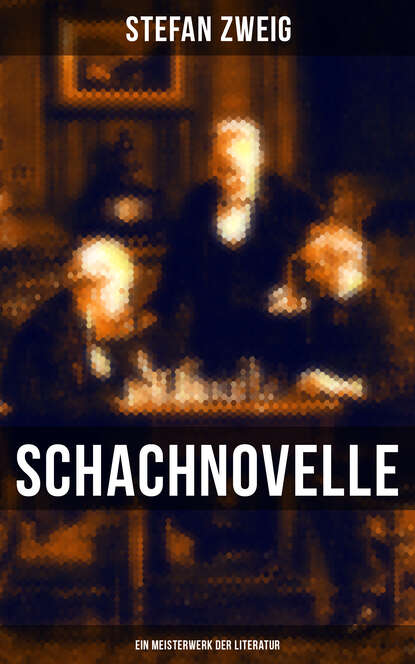 Stefan Zweig - Schachnovelle - Ein Meisterwerk der Literatur