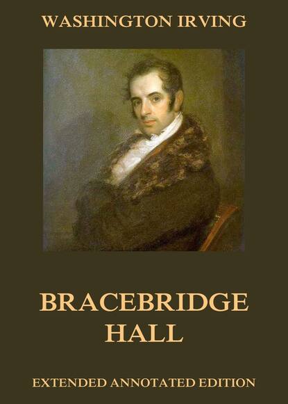 Washington Irving - Bracebridge Hall