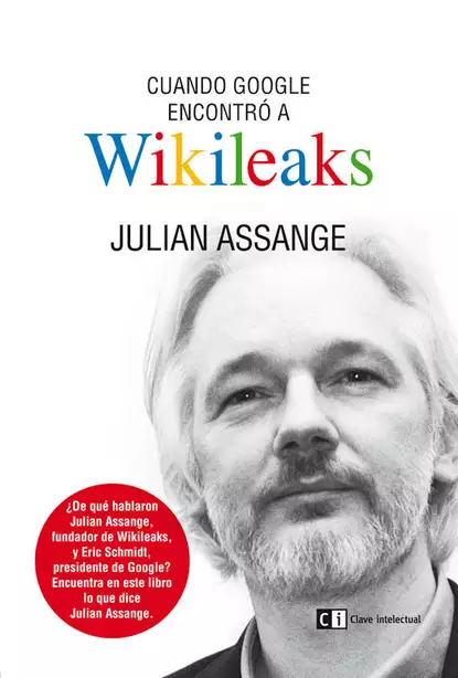 Обложка книги Cuando Google encontró a Wikileaks, Julian  Assange