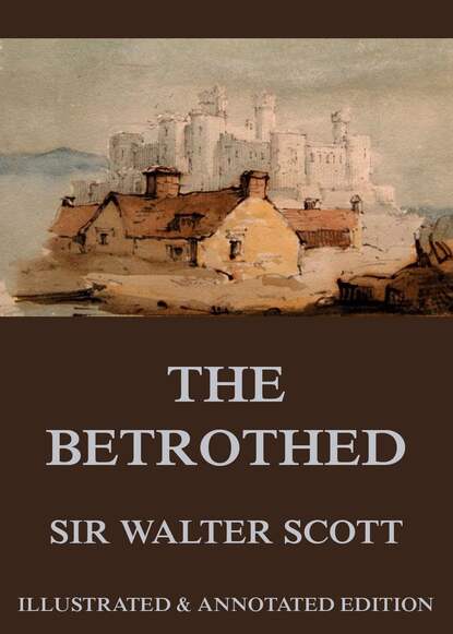 Sir Walter Scott - The Betrothed