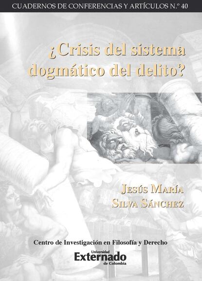 Jesús María Silva Sánchez - ¿Crisis del sistema dogmático del delito?