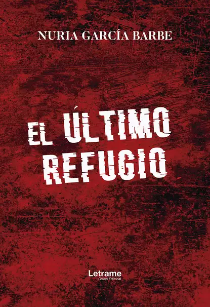 Обложка книги El último refugio, Nuria García Barbe