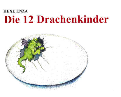 Hexe Enza - Die 12 Drachenkinder