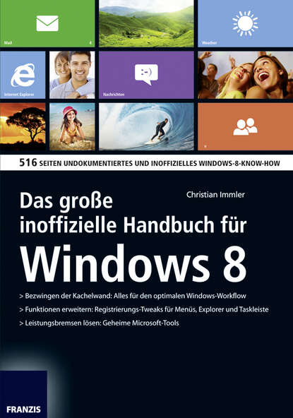 Christian Immler - Das große inoffizielle Handbuch für Windows 8