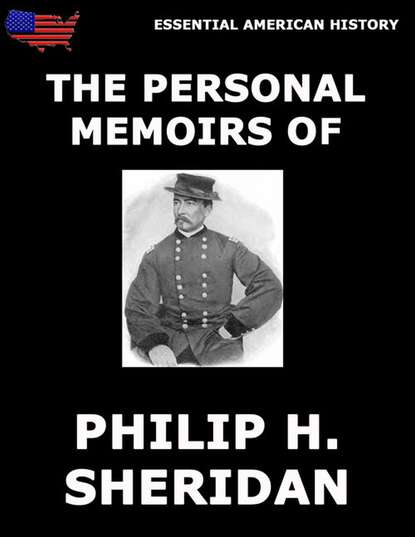 P. H. Sheridan - The Personal Memoirs Of P. H. Sheridan