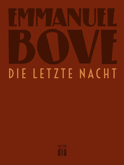 Die letzte Nacht (Emmanuel  Bove). 