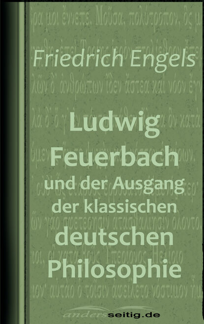 Ludwig Feuerbach und der Ausgang der klassischen deutschen Philosophie