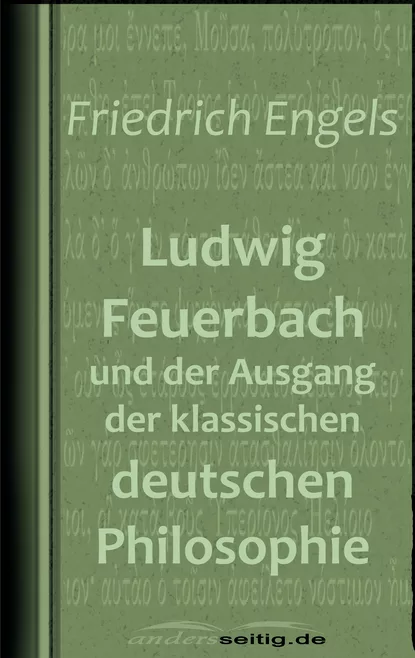 Обложка книги Ludwig Feuerbach und der Ausgang der klassischen deutschen Philosophie, Friedrich Engels