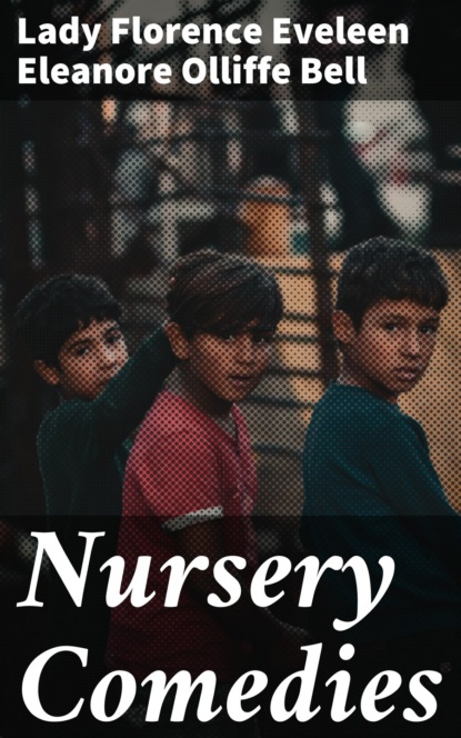 

Nursery Comedies