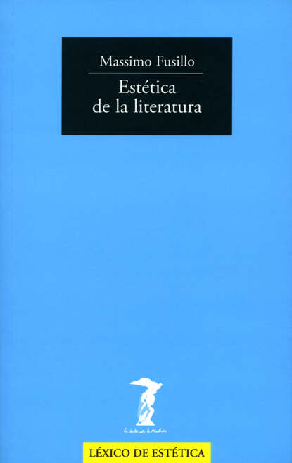 Massimo Fusillo - Estética de la literatura