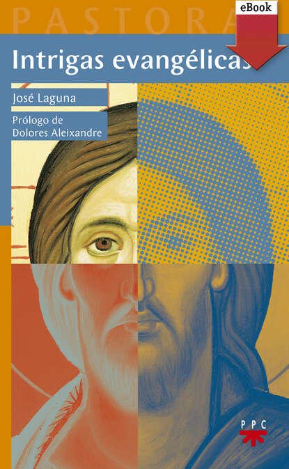 José Laguna Matute - Intrigas evangélicas
