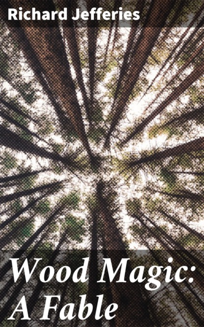 

Wood Magic: A Fable