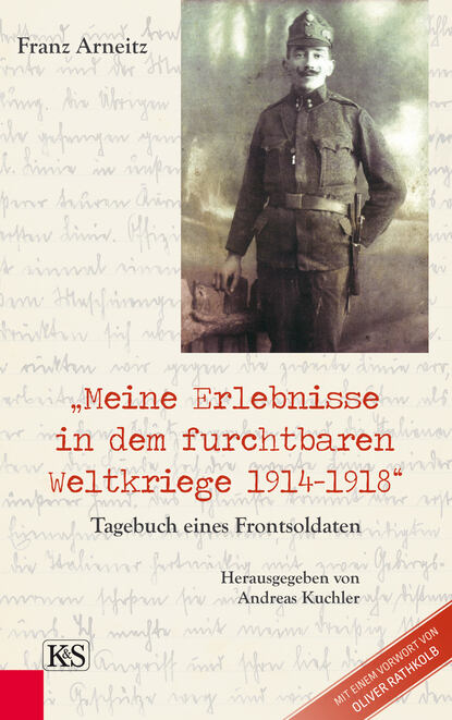 

Meine Erlebnisse in dem furchtbaren Weltkriege 1914-1918