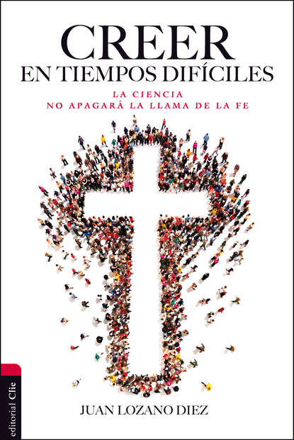 

Creer en tiempos difíciles