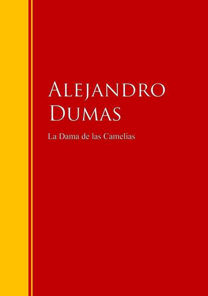 Александр Дюма - La Dama de las Camelias