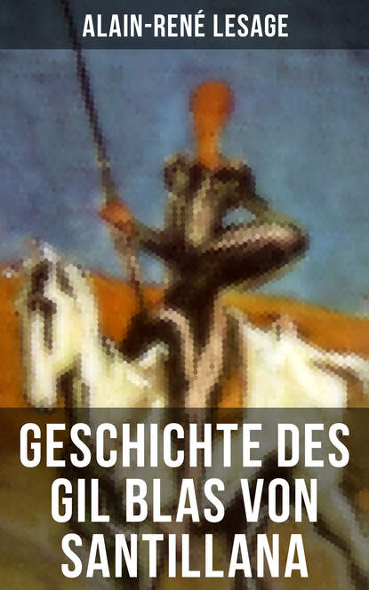 

Geschichte des Gil Blas von Santillana
