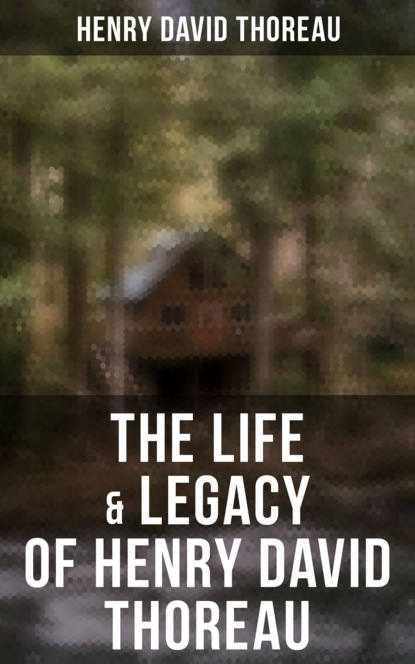 Henry David Thoreau - The Life & Legacy of Henry David Thoreau