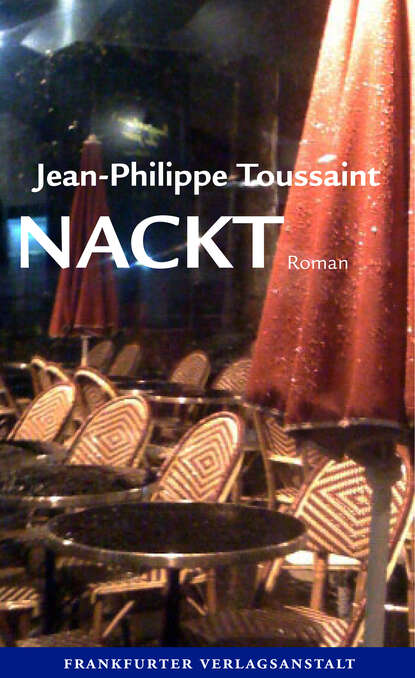 Nackt (Jean-Philippe  Toussaint). 