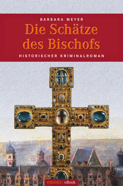 Barbara Meyer - Die Schätze des Bischofs