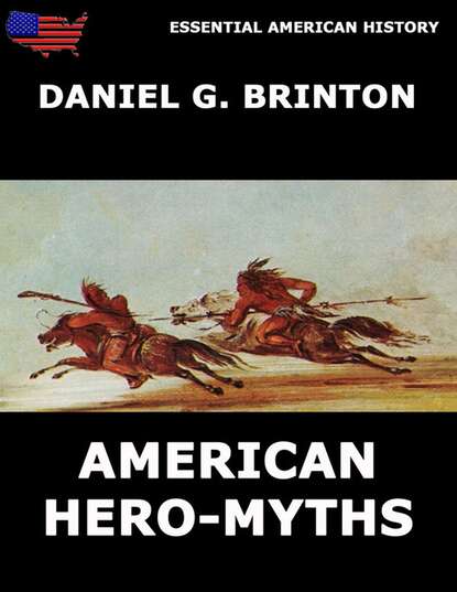 Daniel G. Brinton - American Hero-Myths