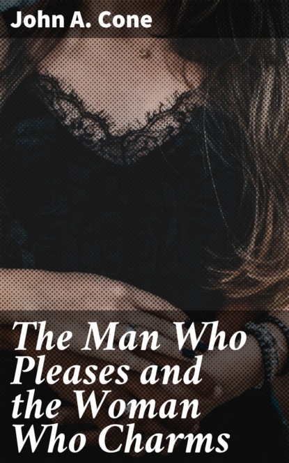 

The Man Who Pleases and the Woman Who Charms