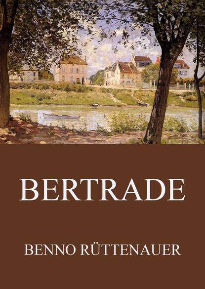 

Bertrade - Die Chronik des Mönchs von Le Saremon